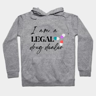 I am a legal drug dealer, funny pharmacist Hoodie